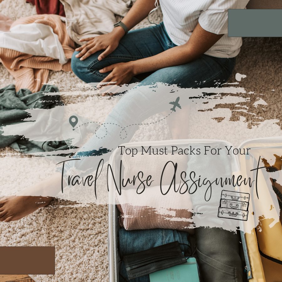 Top Must Packs For Your Travel Nurse Assignment