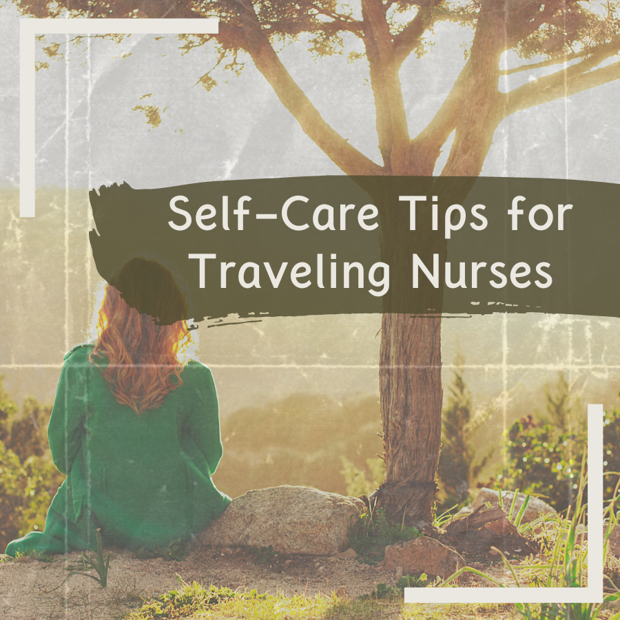 Self-Care Tips for Traveling Nurses