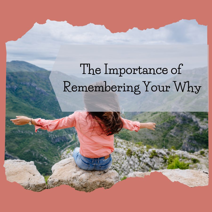 Unpacking 'Remember Your Why': Exploring the Meaning and Motivation Behind It