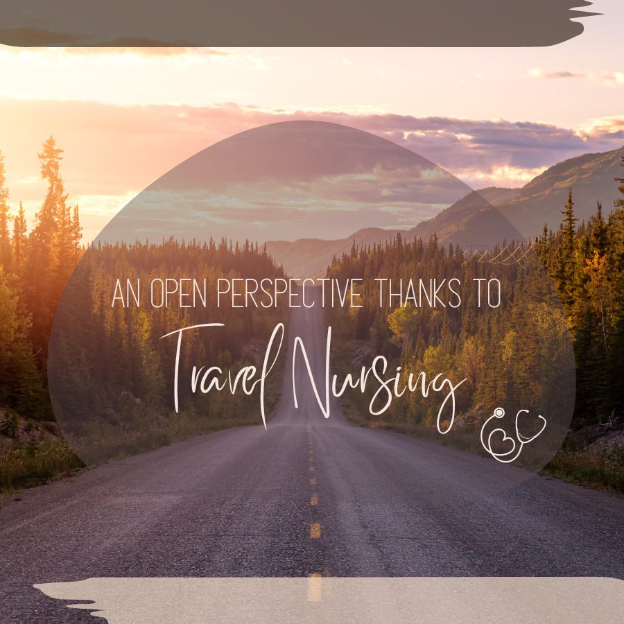 An Open Perspective Thanks to Travel Nursing