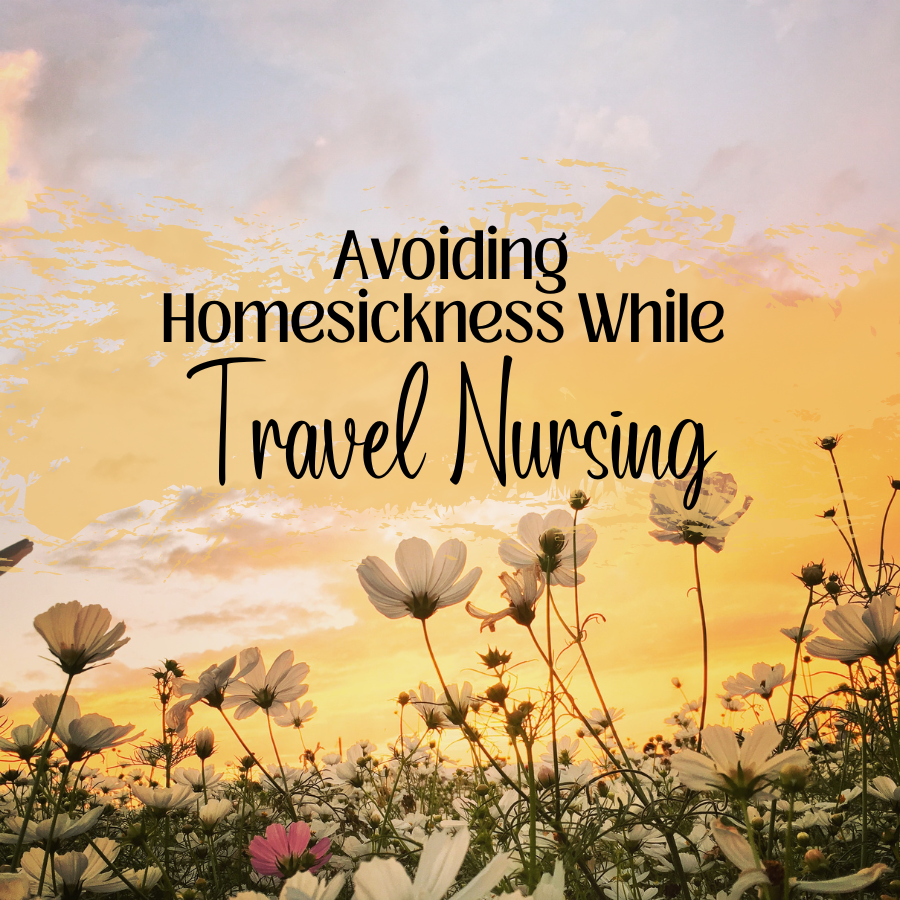Avoiding Homesickness While Travel Nursing