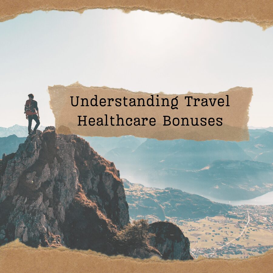 Understanding Travel Healthcare Bonuses