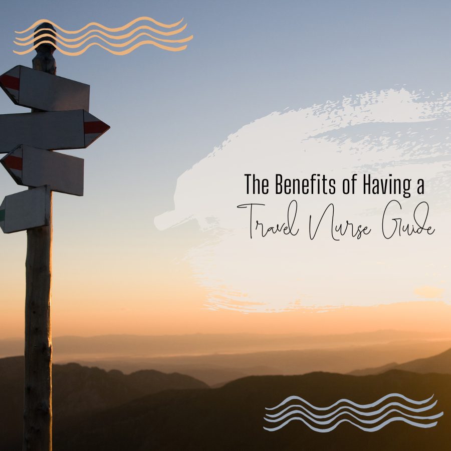 The Benefits of Having a Travel Nurse Guide