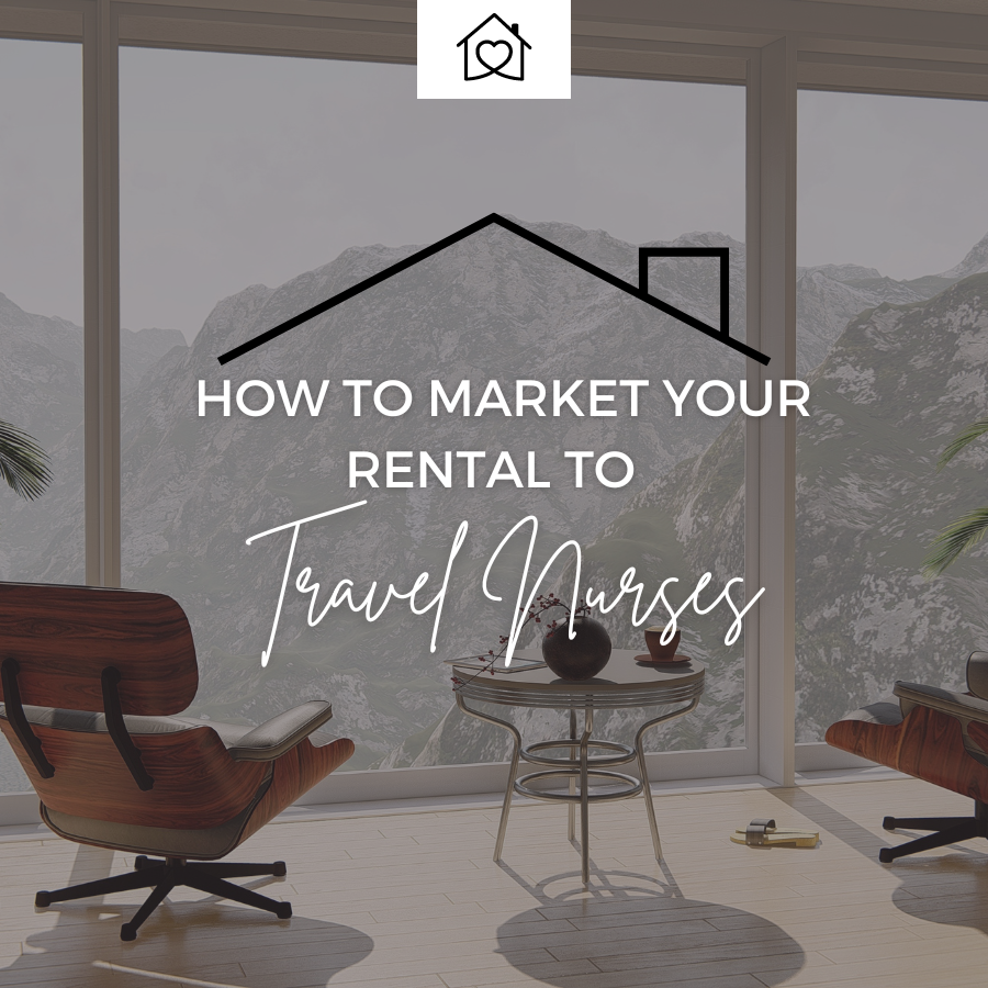 How to Market Your Rental to Travel Nurses