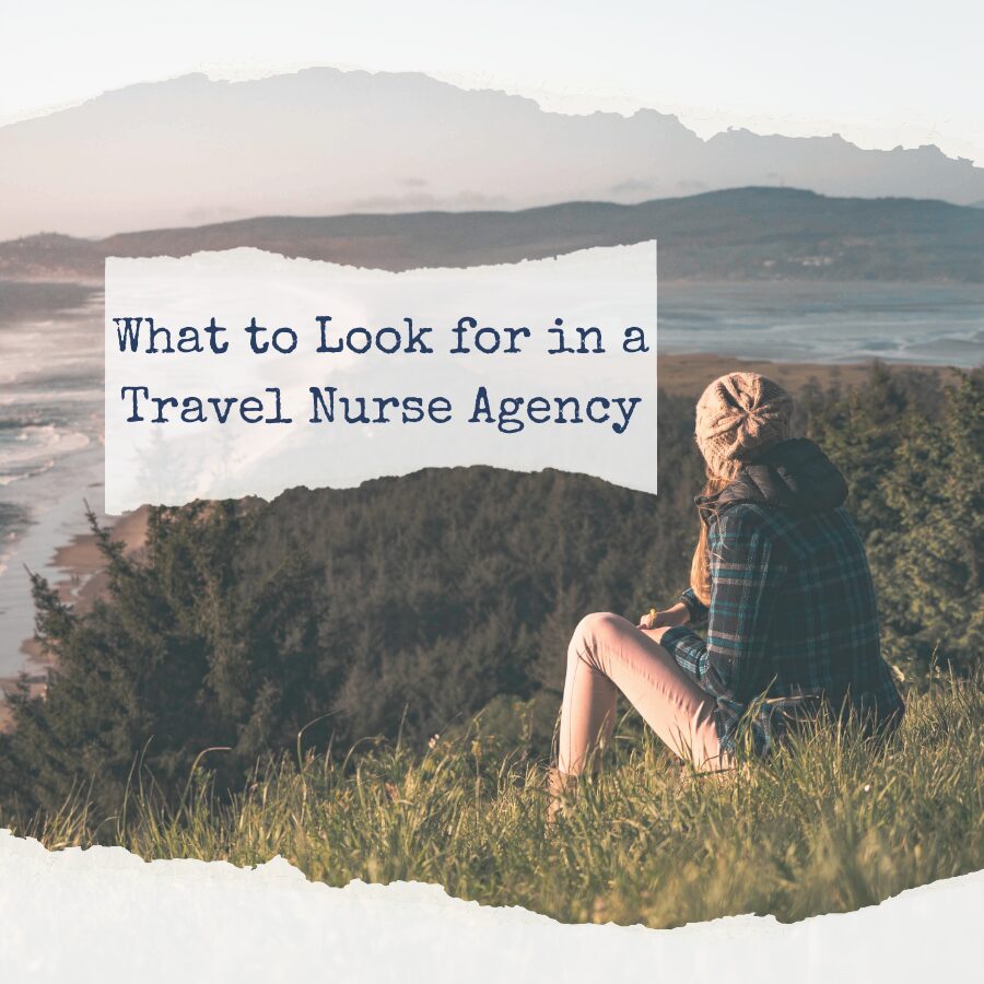 What to Look for in a Travel Nurse Agency