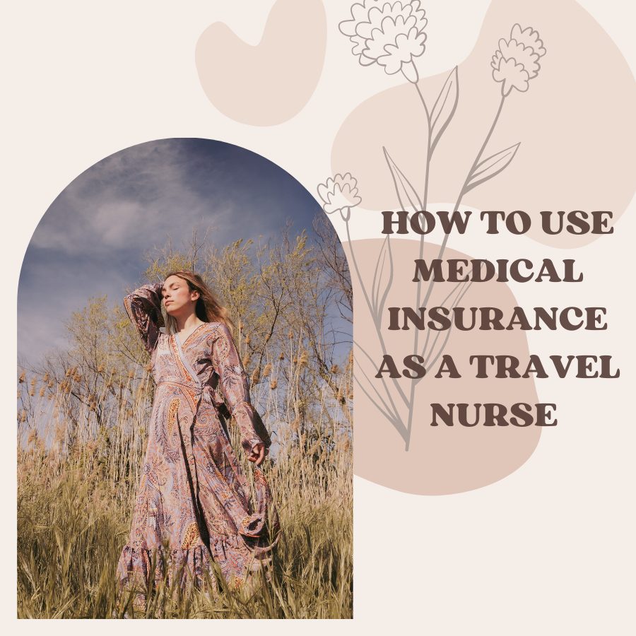 How to Use Medical Insurance as a Travel Nurse