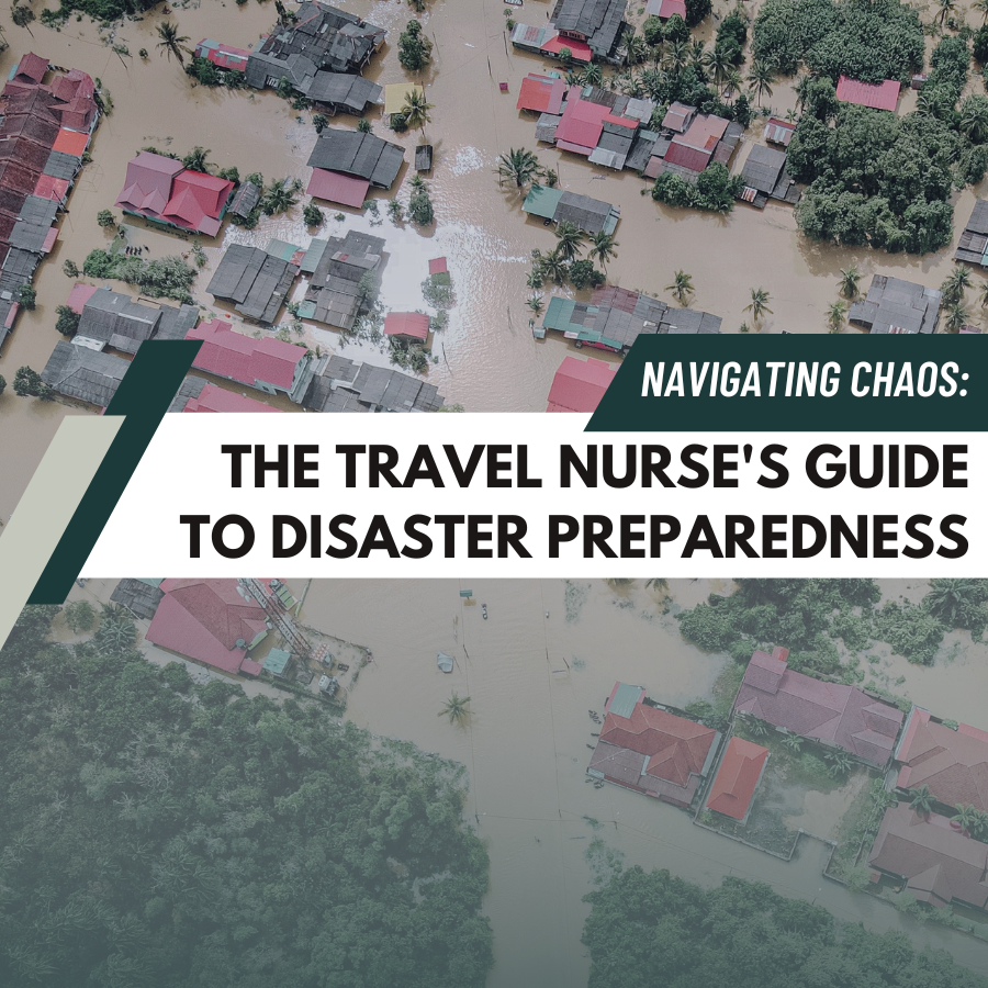 Navigating Chaos: The Travel Nurse's Guide to Disaster Preparedness