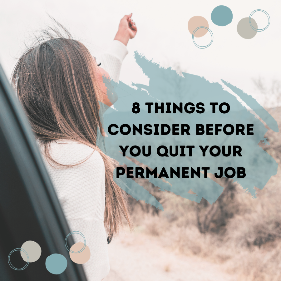 8 Things to Consider Before You Quit Your Permanent Job