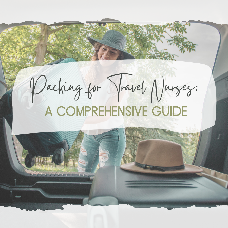 Packing for Travel Nurses: A Comprehensive Guide