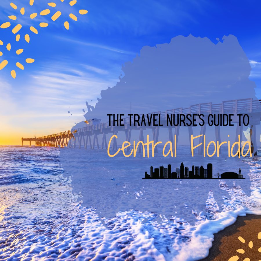 The Travel Nurse’s Guide to Central Florida