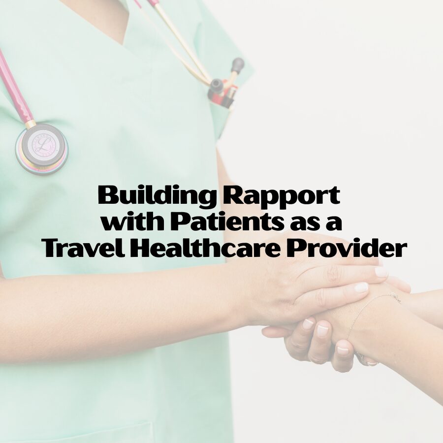 Building Rapport with Patients as a Travel Healthcare Provider