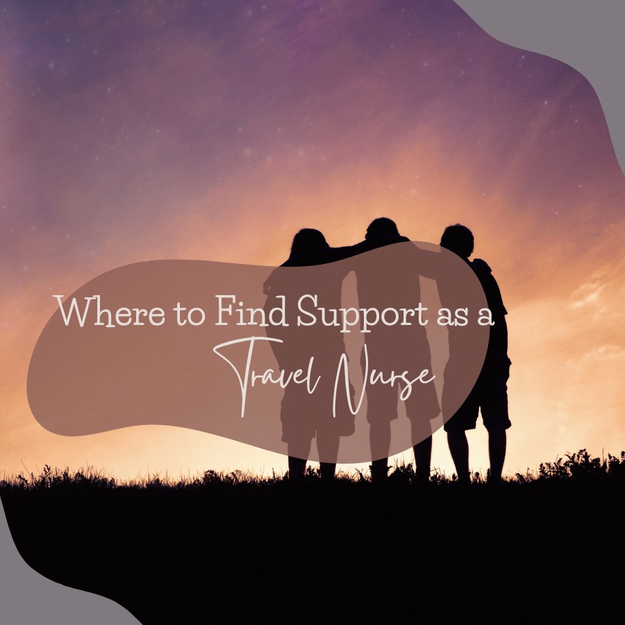 Where to Find Support as a Travel Nurse