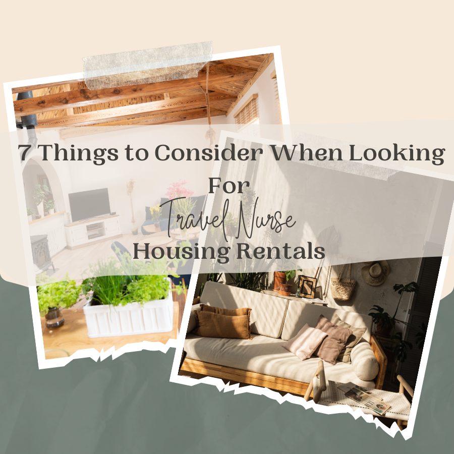 7 Things to Consider When Looking For Travel Nurse Housing Rentals