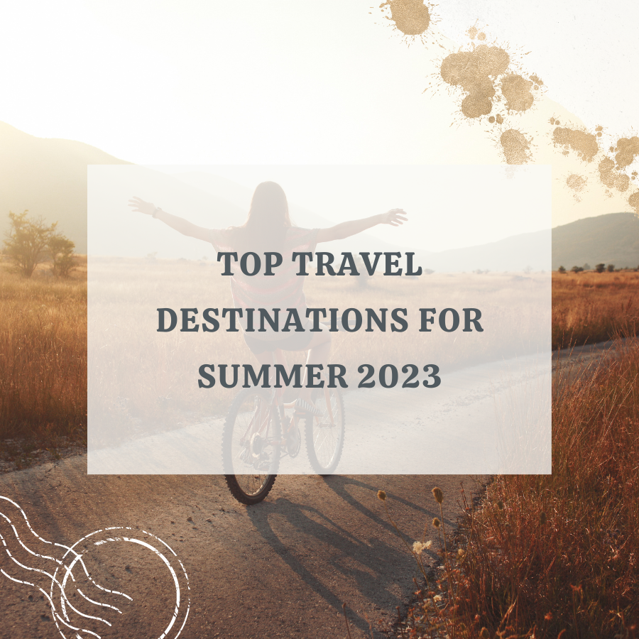 Top Travel Destinations for Summer 2023