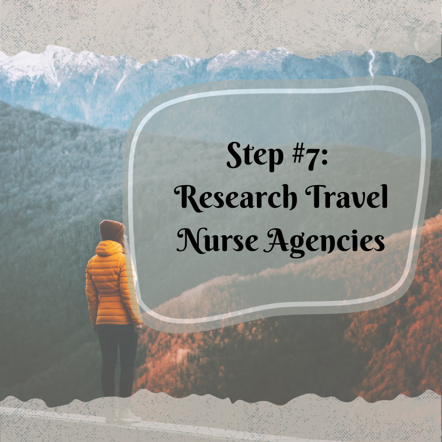 Step #7: Research Travel Nurse Agencies
