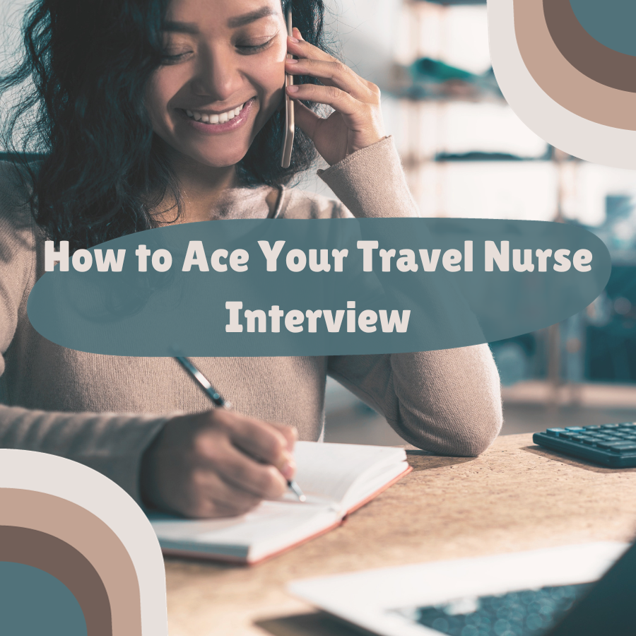 How to Ace Your Travel Nurse Interview