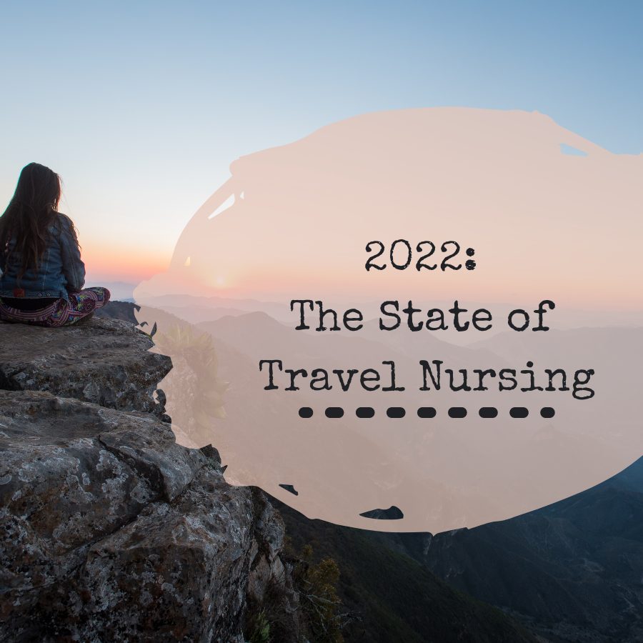 2022: The State of Travel Nursing