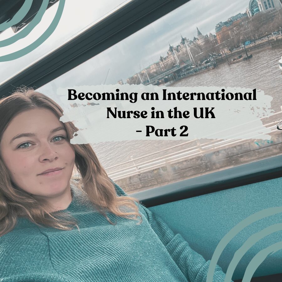 Becoming an International Nurse in the UK - Part 2