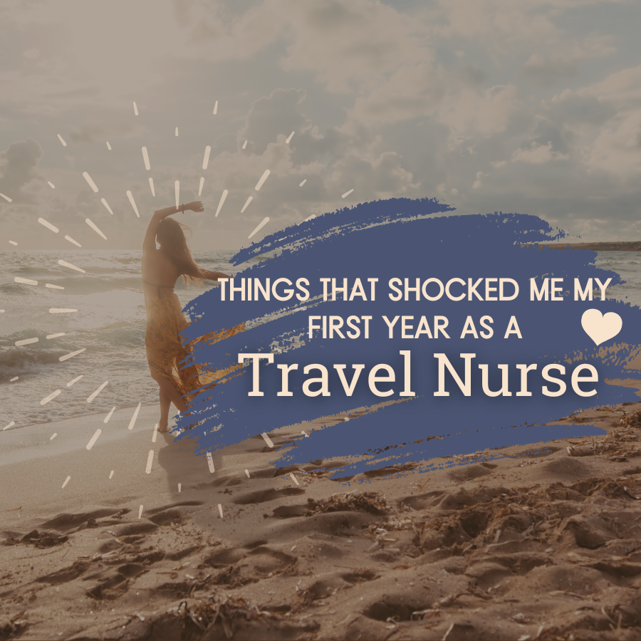 Things That Shocked Me My First Year as a Travel Nurse