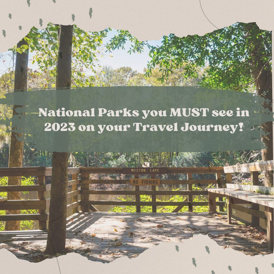 National Parks you MUST see in 2023 on your Travel Journey!