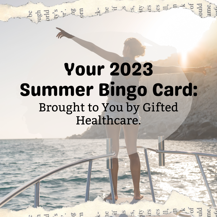 Your 2023 Summer Bingo Card: Brought to You by Gifted Healthcare.