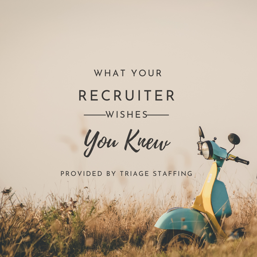 What Your Travel Nurse Recruiter Wishes You Knew