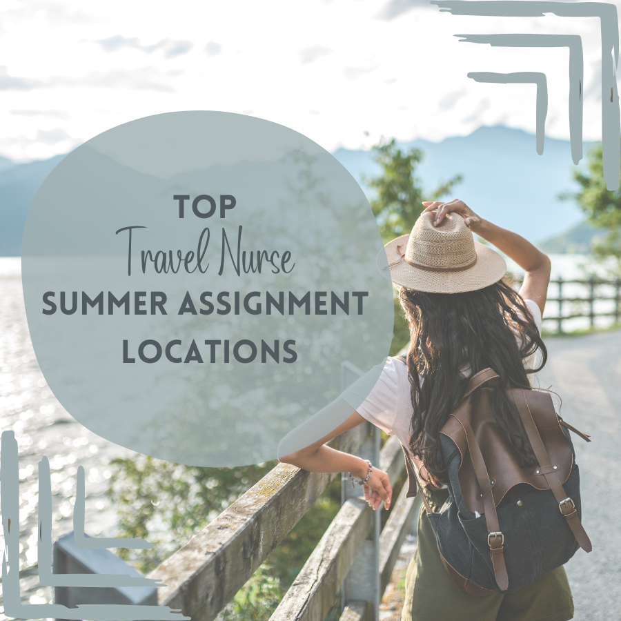 Top Travel Nurse Summer Assignment Locations