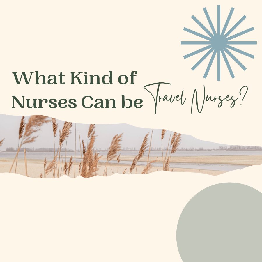 What Kind of Nurses Can be Travel Nurses?