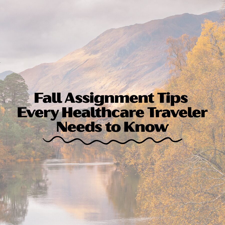 Fall Assignment Tips Every Healthcare Traveler Needs to Know