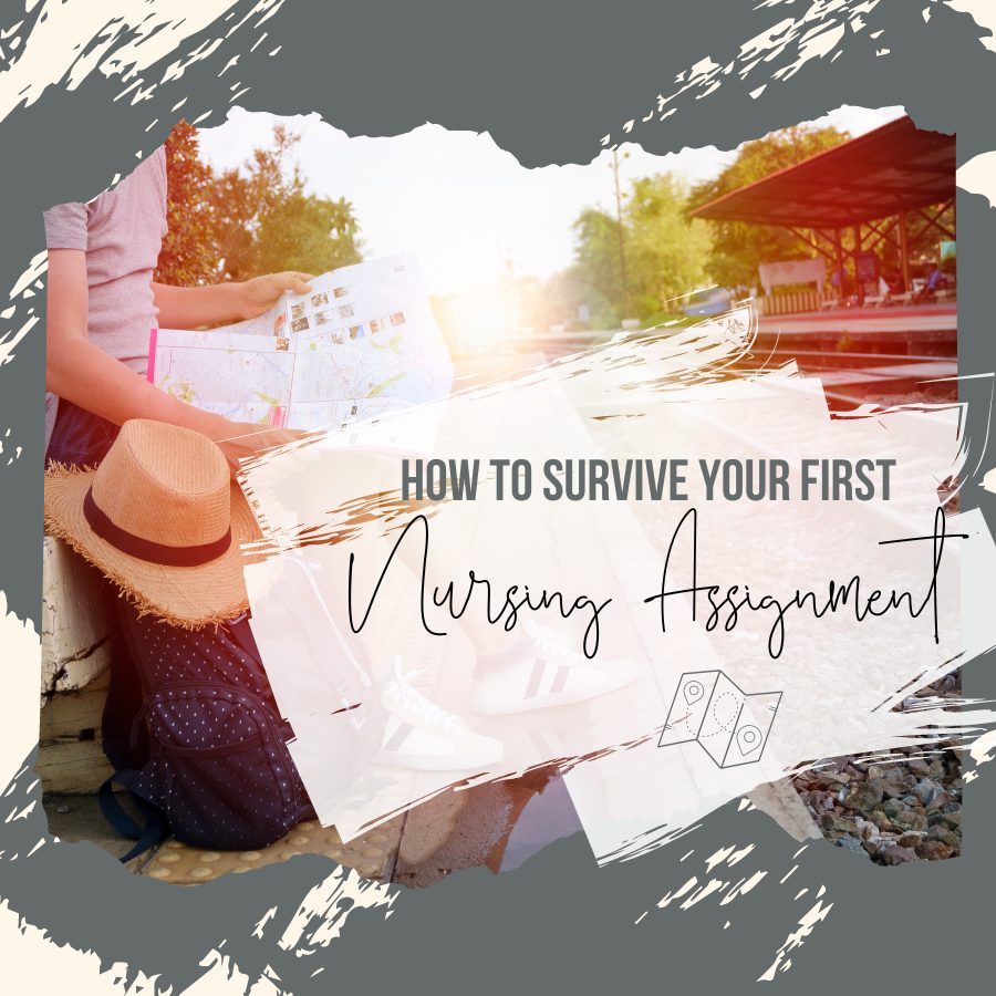 How to Survive Your First Nursing Assignment