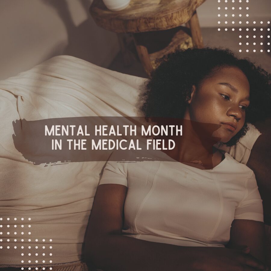 Mental Health Month in the Medical Field