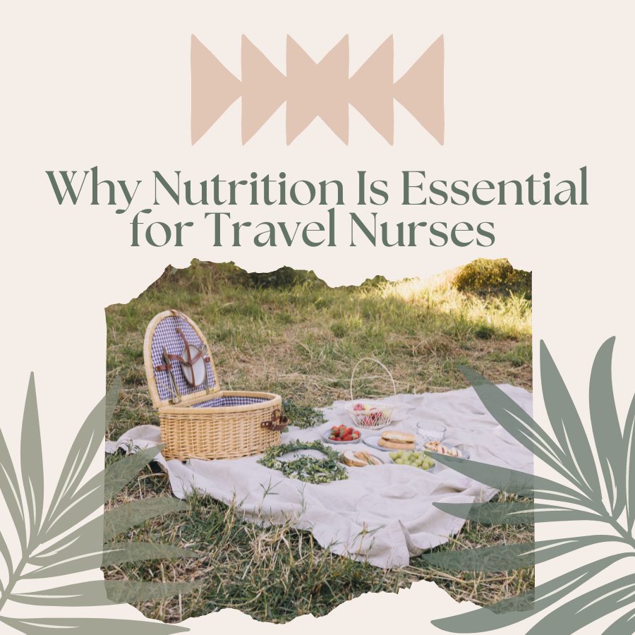 Why Nutrition Is Essential for Travel Nurses