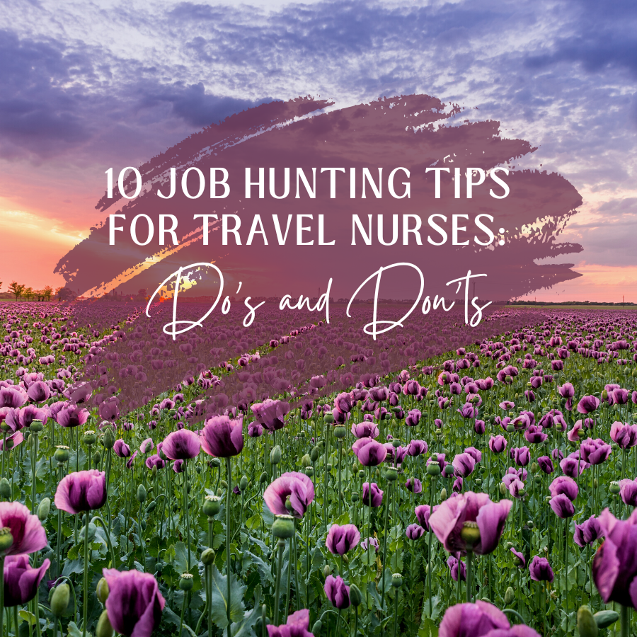 10 Job Hunting Tips for Travel Nurses: Do's and Don'ts
