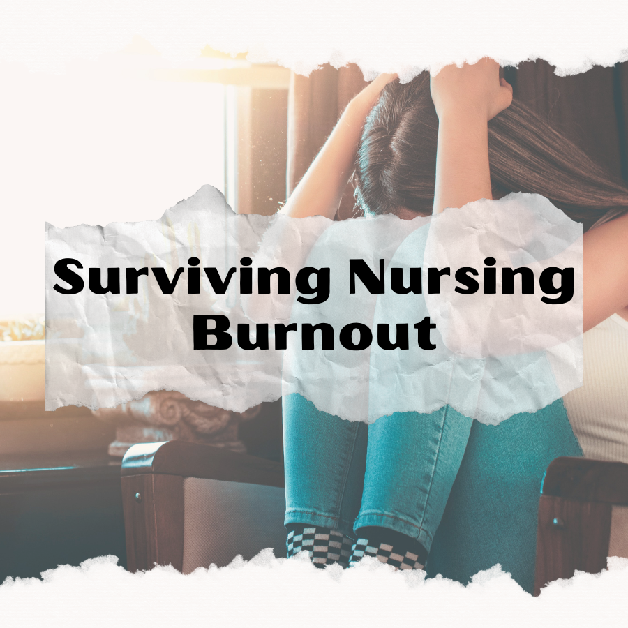 Surviving Nursing Burnout
