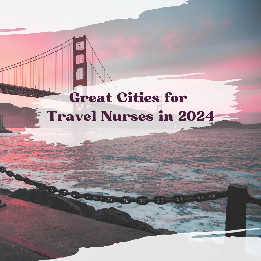 Great Cities for Travel Nurses in 2024