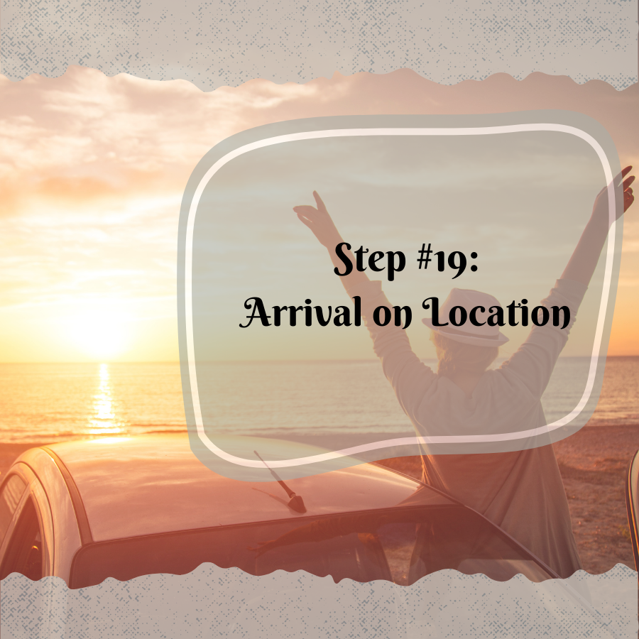 Step #19 Arrival on Location