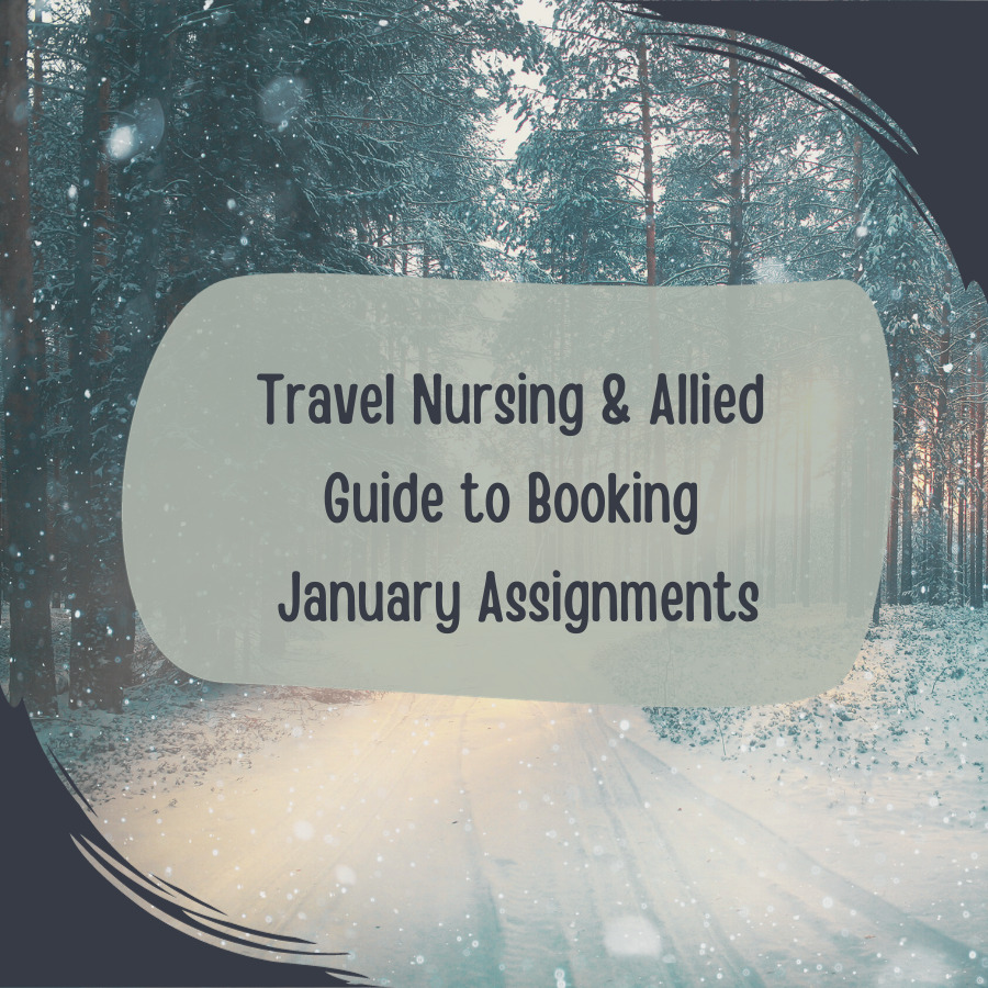 Travel Nursing & Allied Guide to Booking January Assignments