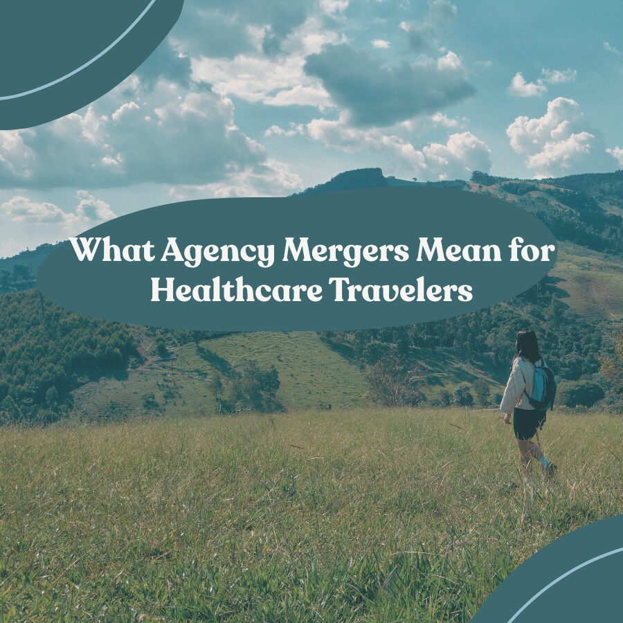 What Agency Mergers Mean for Healthcare Travelers