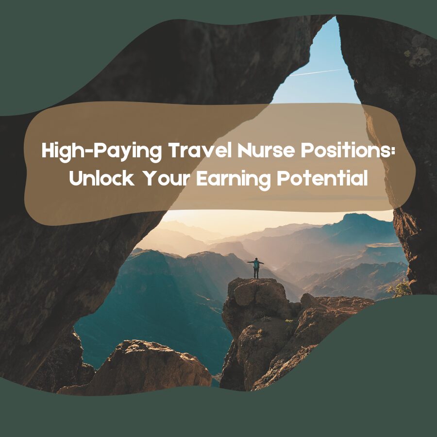 High-Paying Travel Nurse Positions: Unlock Your Earning Potential