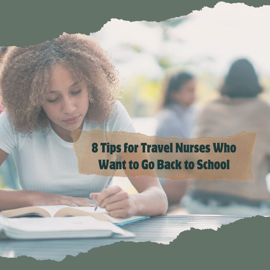 8 Tips for Travel Nurses Who Want to Go Back to School