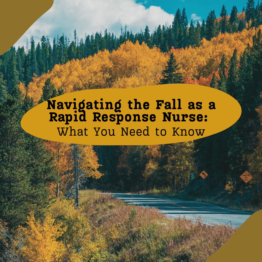 Navigating the Fall as a Rapid Response Nurse: What You Need to Know