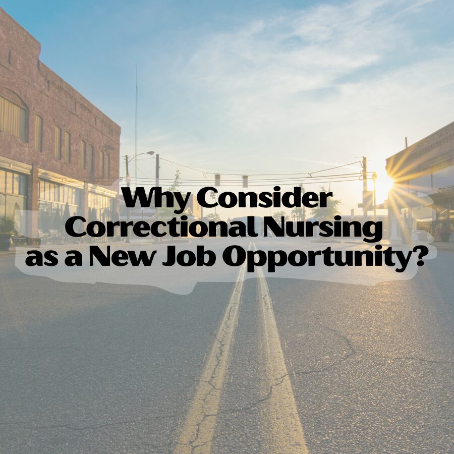Why Consider Correctional Nursing as a New Job Opportunity?