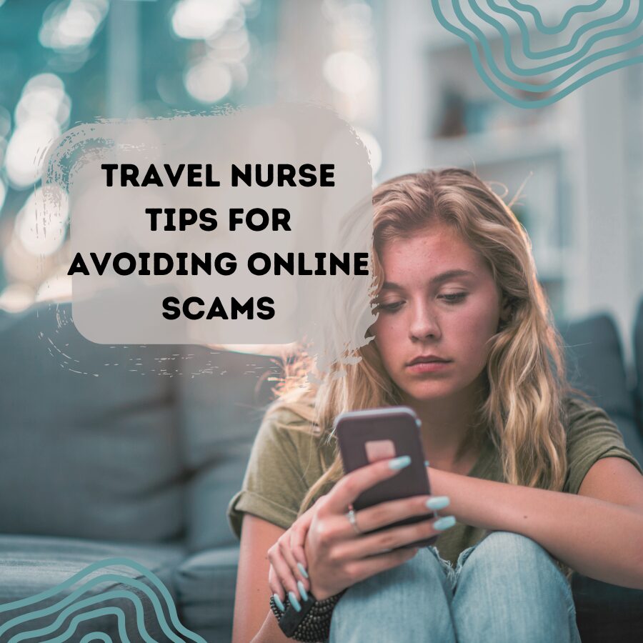 Travel Nurse Tips for Avoiding Online Scams