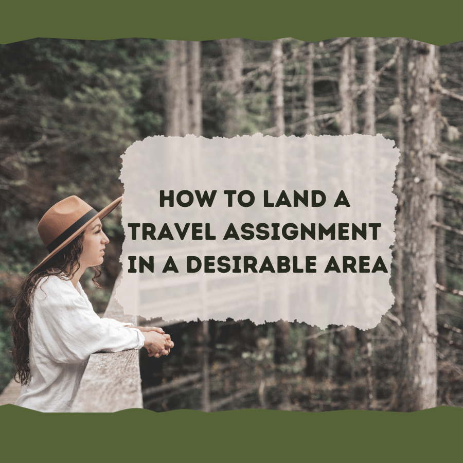 How to Land a Travel Assignment in a Desirable Area