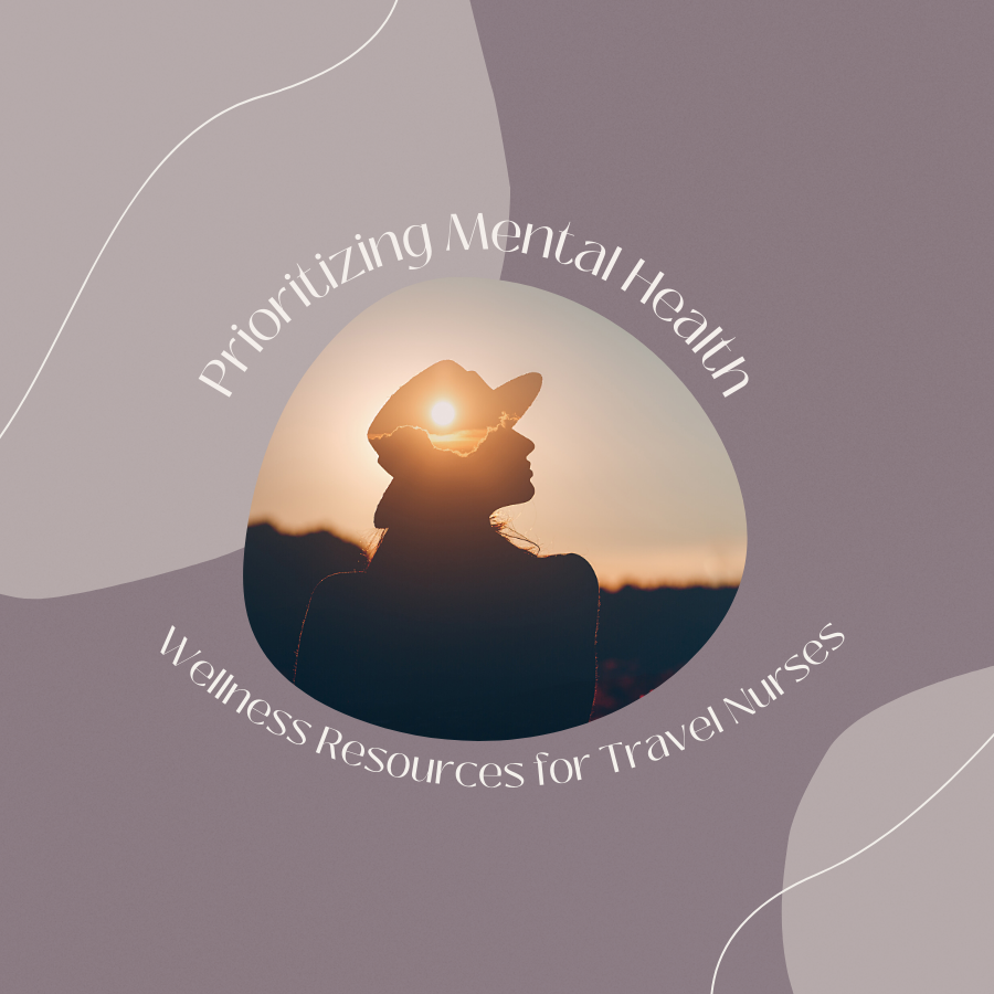 Prioritizing Mental Health – Wellness Resources for Travel Nurses