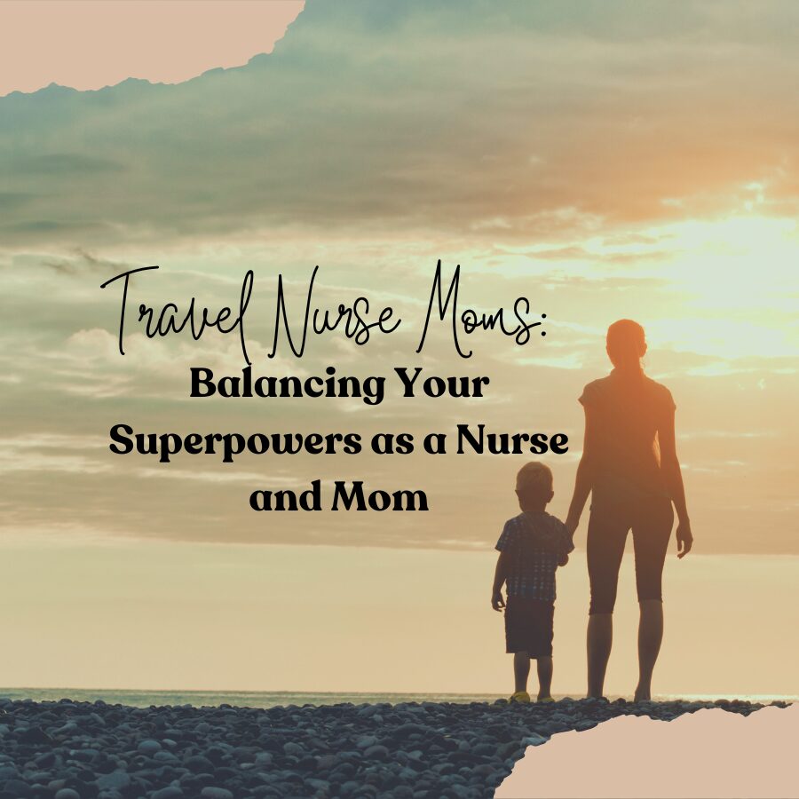 Balancing Your Superpowers as a Nurse and Mom