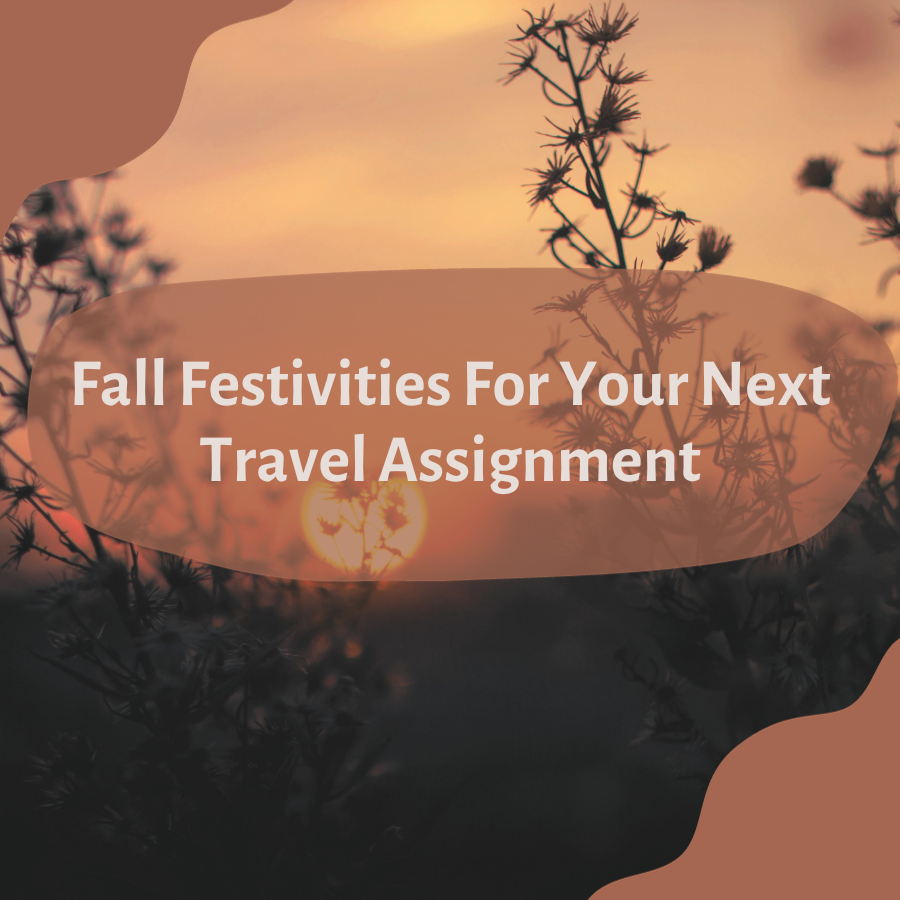 Fall Festivities For Your Next Travel Assignment