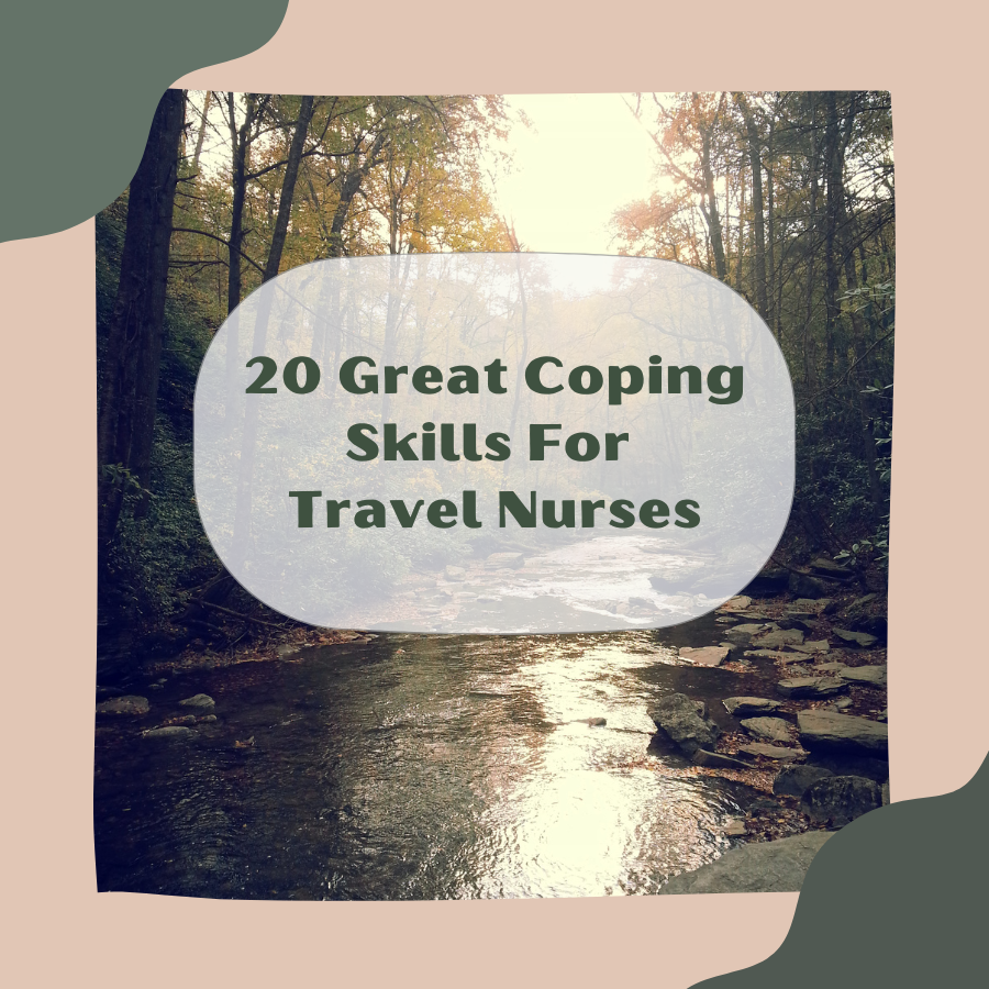 20 Great Coping Skills For Travel Nurses