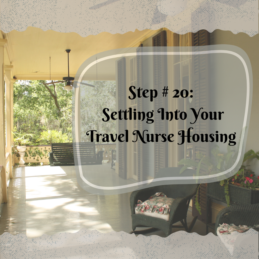 Step # 20 Settling Into Your Travel Nurse Housing
