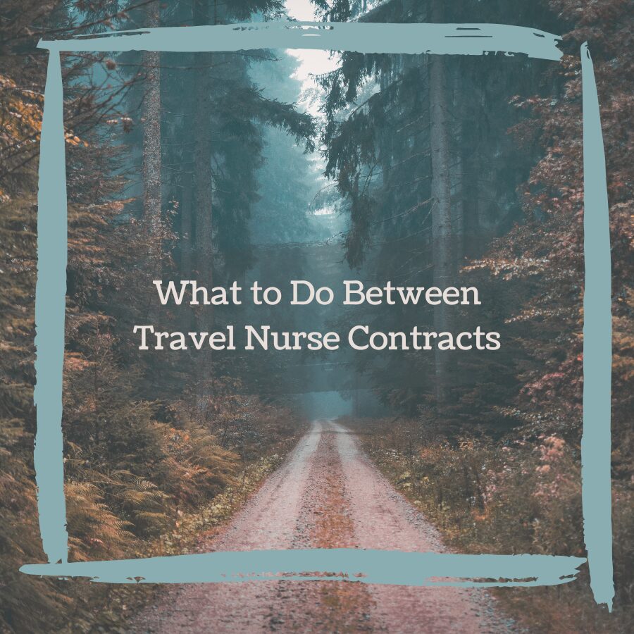 What to Do Between Travel Nurse Contracts